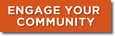 Engage your Community button Engage your Community button